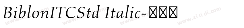 BiblonITCStd Italic字体转换 BiblonITCStd Italic字体转换